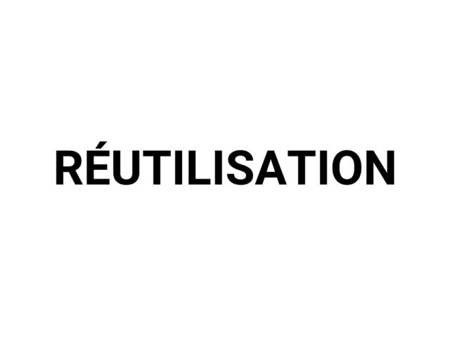 Réutilisation
