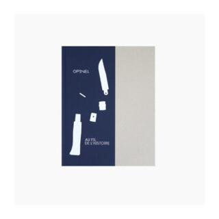 Opinel - Livre Au fil de lhistoire OPINEL 160 pages